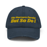 The Horrors Persist Distressed Hat