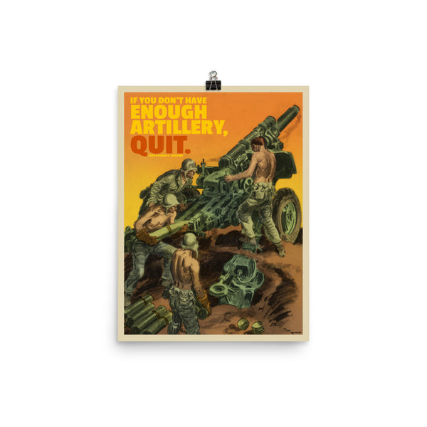 If You Don't Have Enough Artillery Poster – Call For Fire