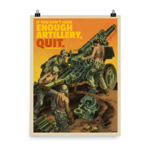 If You Don't Have Enough Artillery Poster