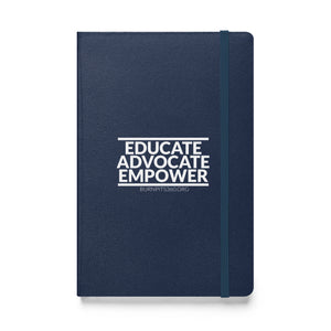 Educate Advocate Empower Hardcover Notebook