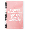 You're Welcome For My Son's Service Spiral Notebook