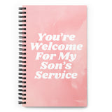 You're Welcome For My Son's Service Spiral Notebook