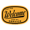You're Welcome For My Service Sticker