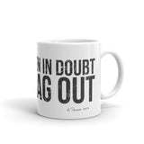 When In Doubt Mug