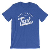 Home is Where My Tank Is T-Shirt
