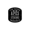 Apes Together Strong Sticker