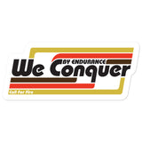 We Conquer Sticker