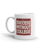 Success Without College Mug