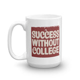 Success Without College Mug