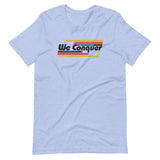 We Conquer Unisex T-Shirt